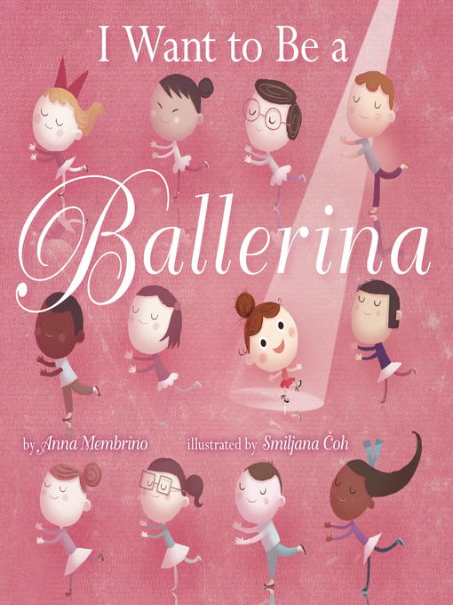 Title details for I Want to be a Ballerina by Anna Membrino - Available